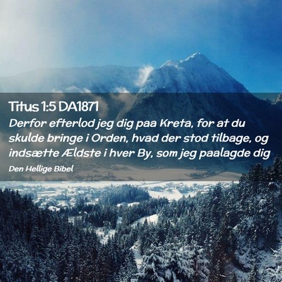 Picture 02 - Titus 1:5 DA1871 - Derfor efterlod jeg dig paa Kreta, for at du - Bible Verse Picture