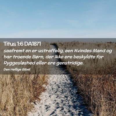 Picture 02 - Titus 1:6 DA1871 - saafremt en er ustraffelig, een Kvindes Mand og - Bible Verse Picture