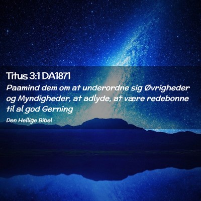 Picture 02 - Titus 3:1 DA1871 - Paamind dem om at underordne sig Øvrigheder og - Bible Verse Picture