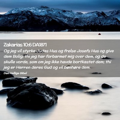 Picture 02 - Zakarias 10:6 DA1871 - Og jeg vil styrke Judas Hus og frelse Josefs Hus - Bible Verse Picture