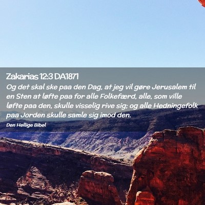 Picture 02 - Zakarias 12:3 DA1871 - Og det skal ske paa den Dag, at jeg vil gøre - Bible Verse Picture