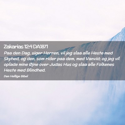 Picture 02 - Zakarias 12:4 DA1871 - Paa den Dag, siger Herren, vil jeg slaa alle - Bible Verse Picture