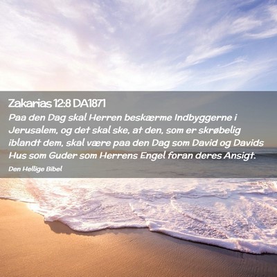 Picture 02 - Zakarias 12:8 DA1871 - Paa den Dag skal Herren beskærme Indbyggerne i - Bible Verse Picture
