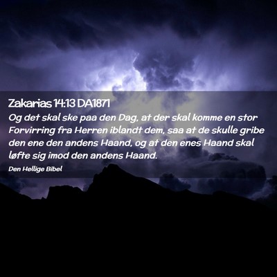 Picture 02 - Zakarias 14:13 DA1871 - Og det skal ske paa den Dag, at der skal komme en - Bible Verse Picture