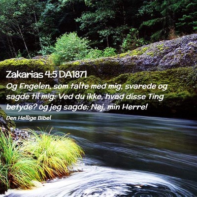 Picture 02 - Zakarias 4:5 DA1871 - Og Engelen, som talte med mig, svarede og sagde - Bible Verse Picture