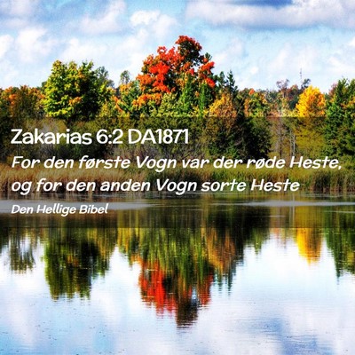 Picture 02 - Zakarias 6:2 DA1871 - For den første Vogn var der røde Heste, og for - Bible Verse Picture