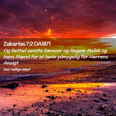 Picture 02 - Zakarias 7:2 DA1871 - Og Bethel sendte Sarezer og Regem-Melek og hans - Bible Verse Picture
