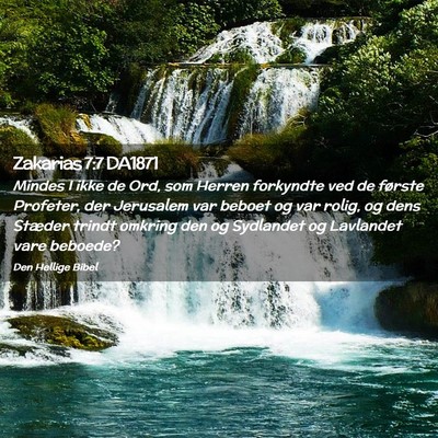 Picture 02 - Zakarias 7:7 DA1871 - Mindes I ikke de Ord, som Herren forkyndte ved de - Bible Verse Picture