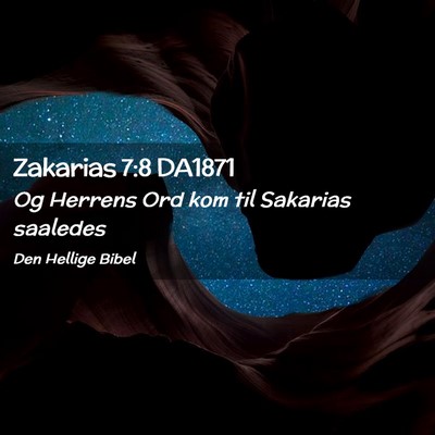 Picture 02 - Zakarias 7:8 DA1871 - Og Herrens Ord kom til Sakarias - Bible Verse Picture