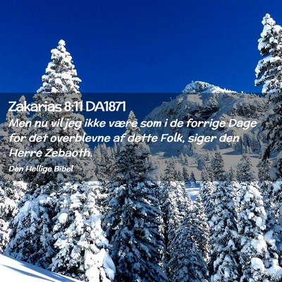 Picture 02 - Zakarias 8:11 DA1871 - Men nu vil jeg ikke være som i de forrige Dage - Bible Verse Picture