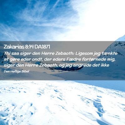Picture 02 - Zakarias 8:14 DA1871 - Thi saa siger den Herre Zebaoth: Ligesom jeg - Bible Verse Picture
