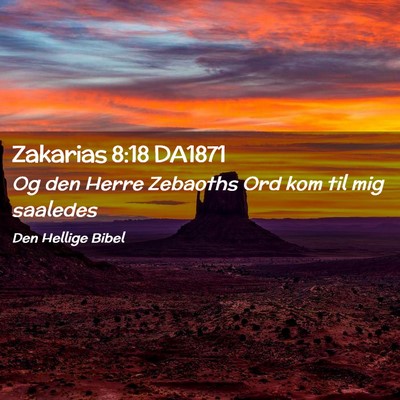 Picture 02 - Zakarias 8:18 DA1871 - Og den Herre Zebaoths Ord kom til mig - Bible Verse Picture