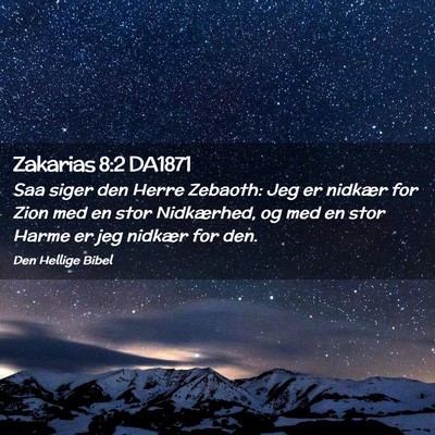 Picture 02 - Zakarias 8:2 DA1871 - Saa siger den Herre Zebaoth: Jeg er nidkær for - Bible Verse Picture