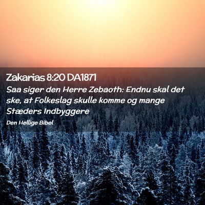 Picture 02 - Zakarias 8:20 DA1871 - Saa siger den Herre Zebaoth: Endnu skal det ske, - Bible Verse Picture