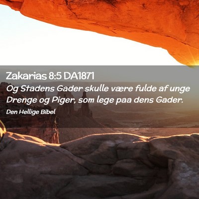 Picture 02 - Zakarias 8:5 DA1871 - Og Stadens Gader skulle være fulde af unge - Bible Verse Picture