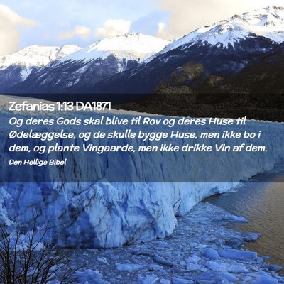 Picture 02 - Zefanias 1:13 DA1871 - Og deres Gods skal blive til Rov og deres Huse - Bible Verse Picture