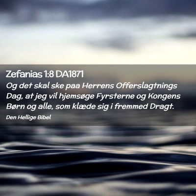 Picture 02 - Zefanias 1:8 DA1871 - Og det skal ske paa Herrens Offerslagtnings Dag, - Bible Verse Picture