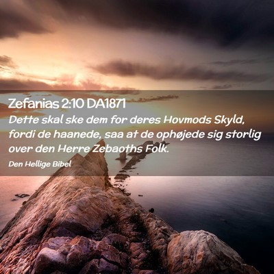 Picture 02 - Zefanias 2:10 DA1871 - Dette skal ske dem for deres Hovmods Skyld, fordi - Bible Verse Picture