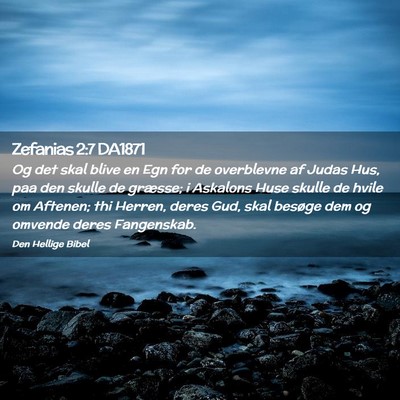 Picture 02 - Zefanias 2:7 DA1871 - Og det skal blive en Egn for de overblevne af - Bible Verse Picture