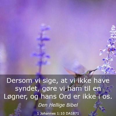 Picture 03 - 1 Johannes 1:10 DA1871 - Dersom vi sige, at vi ikke have syndet, gøre vi - Bible Verse Picture