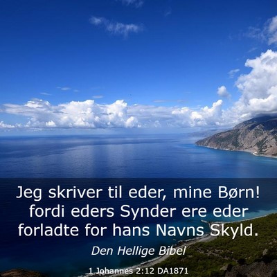Picture 03 - 1 Johannes 2:12 DA1871 - Jeg skriver til eder, mine Børn! fordi eders - Bible Verse Picture
