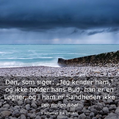Picture 03 - 1 Johannes 2:4 DA1871 - Den, som siger: „Jeg kender ham,“ og ikke - Bible Verse Picture
