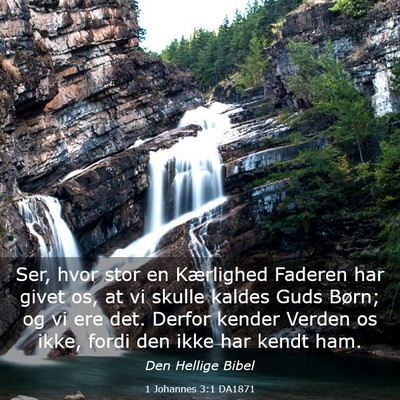 Picture 03 - 1 Johannes 3:1 DA1871 - Ser, hvor stor en Kærlighed Faderen har givet - Bible Verse Picture