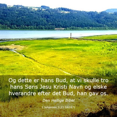 Picture 03 - 1 Johannes 3:23 DA1871 - Og dette er hans Bud, at vi skulle tro hans Søns - Bible Verse Picture