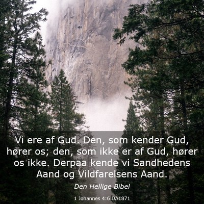 Picture 03 - 1 Johannes 4:6 DA1871 - Vi ere af Gud. Den, som kender Gud, hører os; - Bible Verse Picture