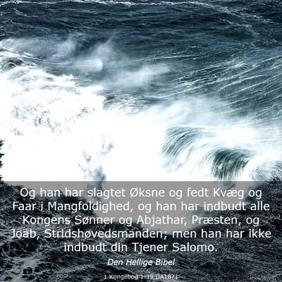 Picture 03 - 1 Kongebog 1:19 DA1871 - Og han har slagtet Øksne og fedt Kvæg og Faar i - Bible Verse Picture