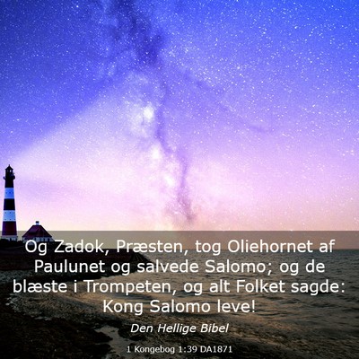 Picture 03 - 1 Kongebog 1:39 DA1871 - Og Zadok, Præsten, tog Oliehornet af Paulunet og - Bible Verse Picture