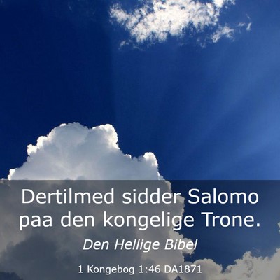 Picture 03 - 1 Kongebog 1:46 DA1871 - Dertilmed sidder Salomo paa den kongelige - Bible Verse Picture