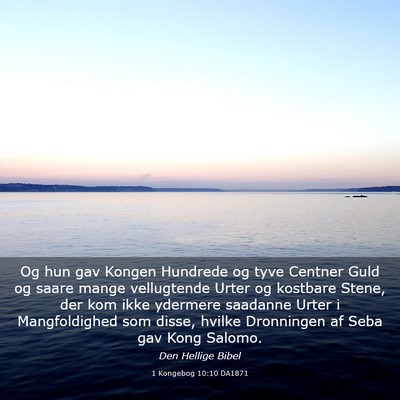 Picture 03 - 1 Kongebog 10:10 DA1871 - Og hun gav Kongen Hundrede og tyve Centner Guld - Bible Verse Picture