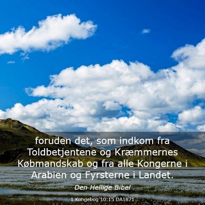 Picture 03 - 1 Kongebog 10:15 DA1871 - foruden det, som indkom fra Toldbetjentene og - Bible Verse Picture