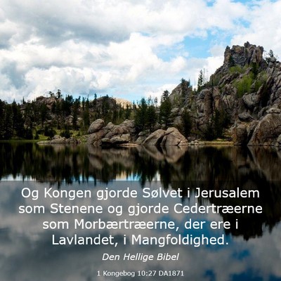 Picture 03 - 1 Kongebog 10:27 DA1871 - Og Kongen gjorde Sølvet i Jerusalem som Stenene - Bible Verse Picture
