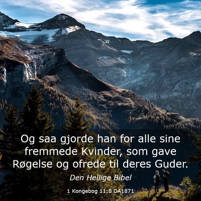 Picture 03 - 1 Kongebog 11:8 DA1871 - Og saa gjorde han for alle sine fremmede Kvinder, - Bible Verse Picture
