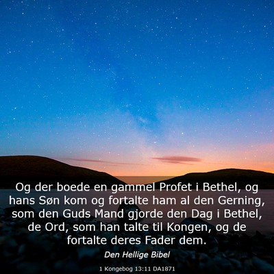 Picture 03 - 1 Kongebog 13:11 DA1871 - Og der boede en gammel Profet i Bethel, og hans - Bible Verse Picture