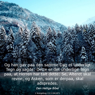 Picture 03 - 1 Kongebog 13:3 DA1871 - Og han gav paa den samme Dag et underligt Tegn og - Bible Verse Picture