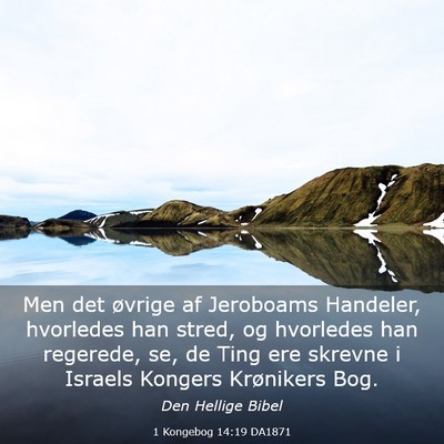 Picture 03 - 1 Kongebog 14:19 DA1871 - Men det øvrige af Jeroboams Handeler, hvorledes - Bible Verse Picture