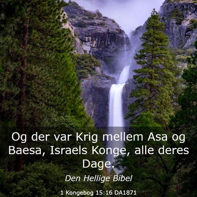 Picture 03 - 1 Kongebog 15:16 DA1871 - Og der var Krig mellem Asa og Baesa, Israels - Bible Verse Picture