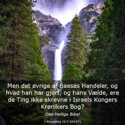 Picture 03 - 1 Kongebog 16:5 DA1871 - Men det øvrige af Baesas Handeler, og hvad han - Bible Verse Picture