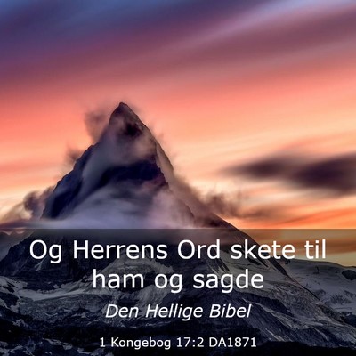 Picture 03 - 1 Kongebog 17:2 DA1871 - Og Herrens Ord skete til ham og - Bible Verse Picture