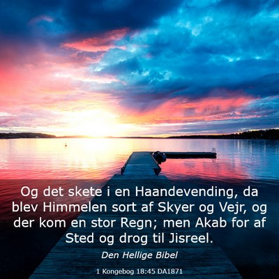 Picture 03 - 1 Kongebog 18:45 DA1871 - Og det skete i en Haandevending, da blev Himmelen - Bible Verse Picture