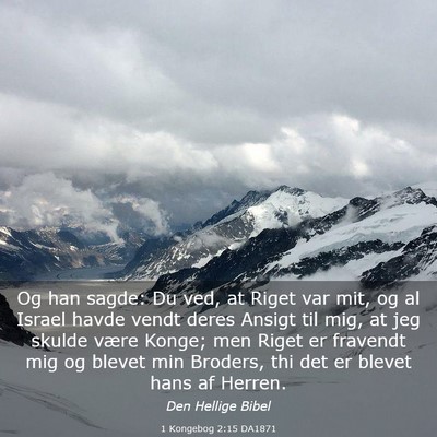 Picture 03 - 1 Kongebog 2:15 DA1871 - Og han sagde: Du ved, at Riget var mit, og al - Bible Verse Picture