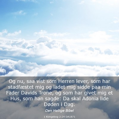 Picture 03 - 1 Kongebog 2:24 DA1871 - Og nu, saa vist som Herren lever, som har - Bible Verse Picture
