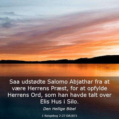 Picture 03 - 1 Kongebog 2:27 DA1871 - Saa udstødte Salomo Abjathar fra at være - Bible Verse Picture