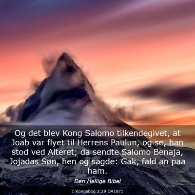 Picture 03 - 1 Kongebog 2:29 DA1871 - Og det blev Kong Salomo tilkendegivet, at Joab - Bible Verse Picture