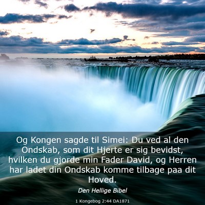 Picture 03 - 1 Kongebog 2:44 DA1871 - Og Kongen sagde til Simei: Du ved al den Ondskab, - Bible Verse Picture