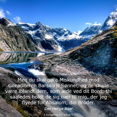 Picture 03 - 1 Kongebog 2:7 DA1871 - Men du skal gøre Miskundhed mod Gileaditeren - Bible Verse Picture