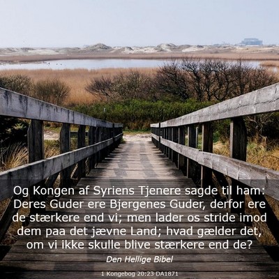 Picture 03 - 1 Kongebog 20:23 DA1871 - Og Kongen af Syriens Tjenere sagde til ham: Deres - Bible Verse Picture